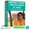 Aprende a amarte para encontrar el amor de Oscar Durán