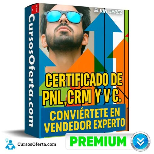 Certificado de PNL,CRM y VC. Conviértete en Vendedor Experto de Elkin Jerez certificado de pnlcrm y vc conviertete en vendedor experto de elkin jerez 694e3a123fe03