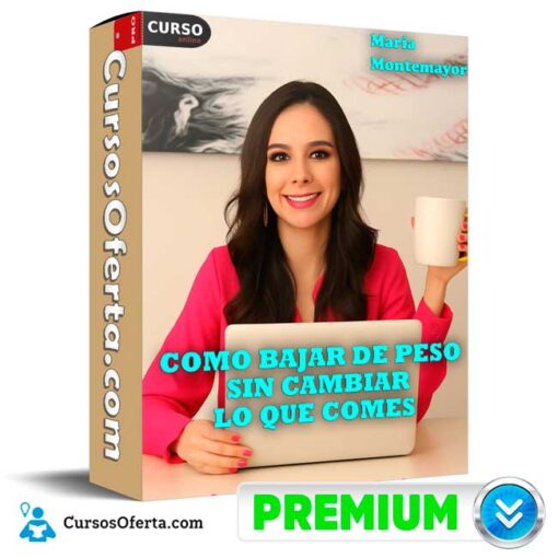 Como bajar de peso sin cambiar lo que comes de María Montemayor como bajar de peso sin cambiar lo que comes de maria montemayor 6954d307c097e