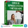 Curso de Hipnosis Efectiva y Método HOPE de Iván Lentijo