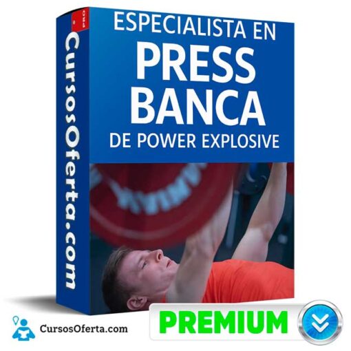 Especialista en Press Banca de Power Explosive 1 Especialista en Press Banca de Power Explosive