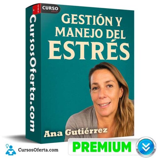 Gestión y Manejo del Estrés de Ana Gutiérrez gestion y manejo del estres de ana gutierrez 694e3f4756729