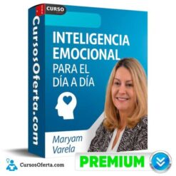 Inteligencia Emocional Para el Día a Día de Maryam Varela