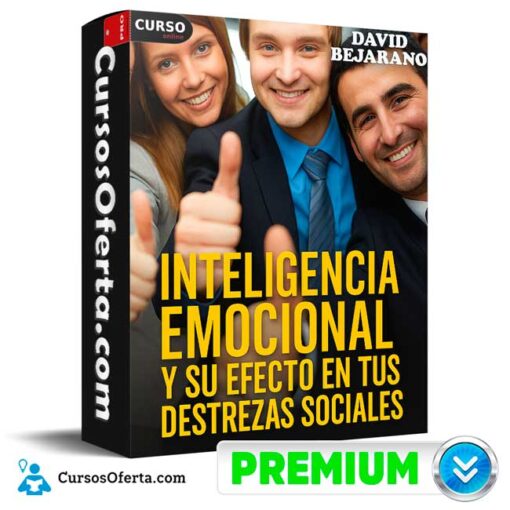 Inteligencia Emocional y su Efecto en tus Destrezas Sociales de David Bejarano inteligencia emocional y su efecto en tus destrezas sociales de david bejarano 694e385e22b88
