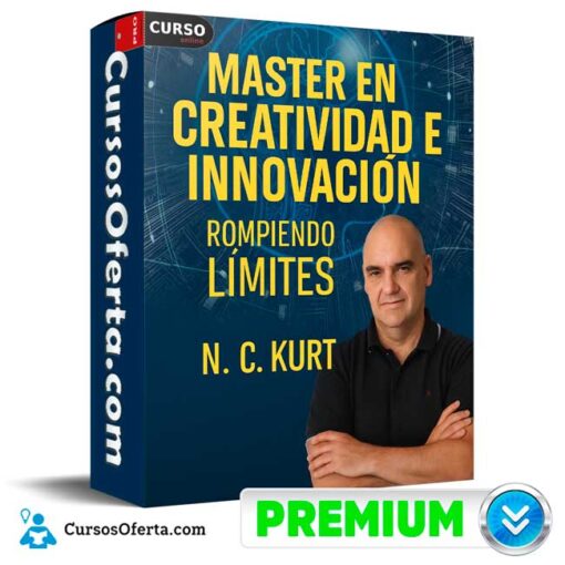 Master en Creatividad e Innovación – Rompiendo Límites de N. C. Kurt master en creatividad e innovacion rompiendo limites de n c kurt 694e3bbc103f9