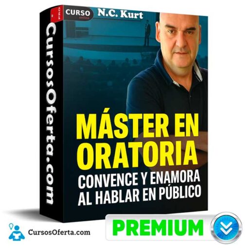 Master en Oratoria: Convence y Enamora al Hablar en Público de N.C. Kurt master en oratoria convence y enamora al hablar en publico de n c kurt 694f8c80ade85