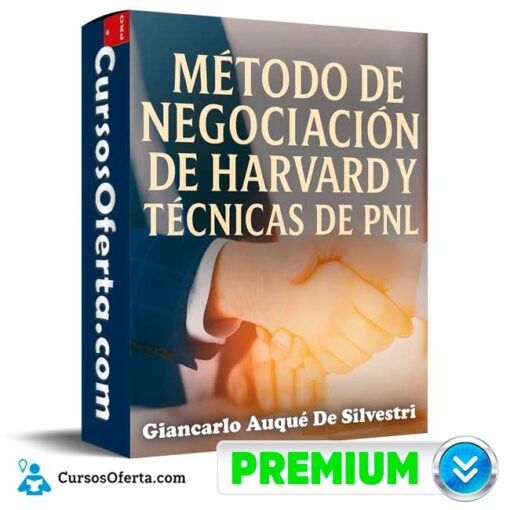 Método de negociación de la U. Harvard y técnicas de PNL de Giancarlo Auqué De Silvestri metodo de negociacion de la u harvard y tecnicas de pnl de giancarlo auque de silvestri 6954d2fd687e8