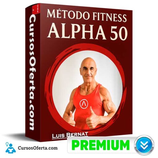 Método Fitness Alpha 50 de Luis Bernat 1 Método Fitness Alpha 50 de Luis Bernat