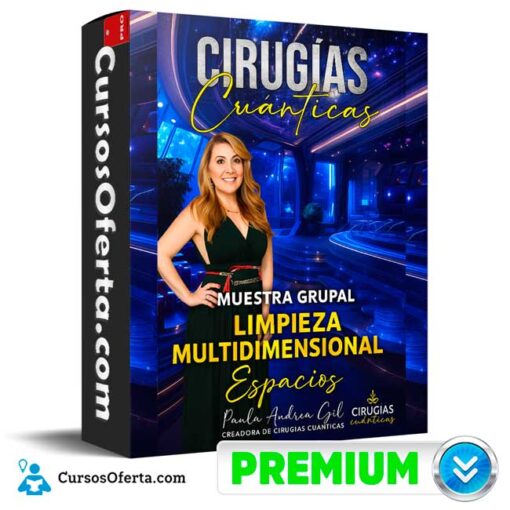 Muestra Grupal de Cirugías Cuánticas Limpieza Multidimensional Espacios de Paula Andrea Gil muestra grupal de cirugias cuanticas limpieza multidimensional espacios de paula andrea gil 694e36944d495