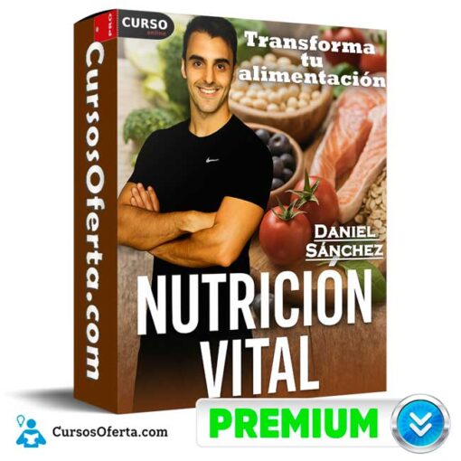Nutrición Vital – Transforma tu alimentación de Daniel Sánchez nutricion vital transforma tu alimentacion de daniel sanchez 694e4124329f0