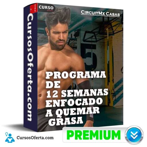 Programa de 12 Semanas Enfocado a Quemar Grasa de CircuitMx Casas 1 Programa de 12 Semanas Enfocado a Quemar Grasa de CircuitMx Casas