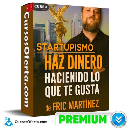 Startupismo – Haz Dinero Haciendo Lo Que Te Gusta de Fric Martínez startupismo haz dinero haciendo lo que te gusta de fric martinez 694e3bdbeac8a