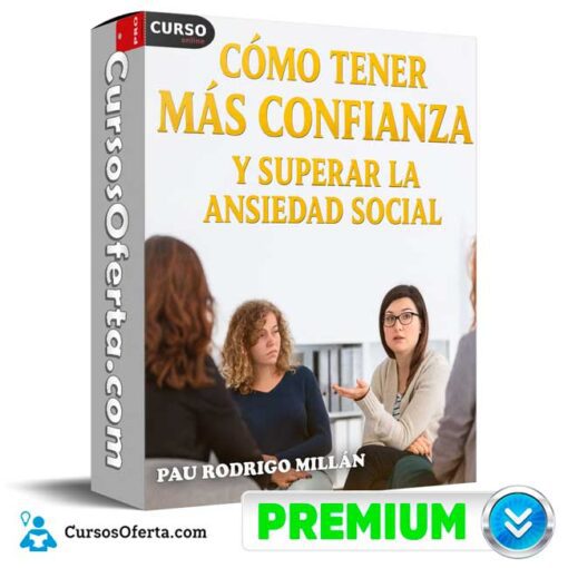 Cómo tener Más Confianza y Superar la Ansiedad Social de Pau Rodrigo Millán como tener mas confianza y superar la ansiedad social de pau rodrigo millan 695776f30dde7