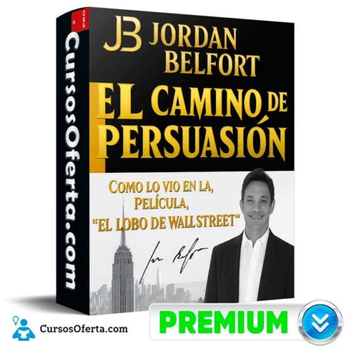 El Camino de la Persuasión de Jordan Belfort 1 El Camino de la Persuasión de Jordan Belfort