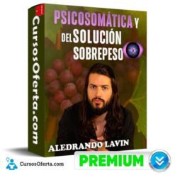 Psicosomática y solución del sobre peso de Aledrando Lavin