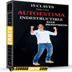 15 Claves Para una Autoestima Indestructible de Eías Berntsson