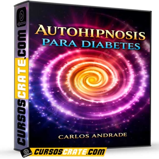 Autohipnosis Para Diabetes de Carlos Andrade 1 Autohipnosis Para Diabetes de Carlos Andrade