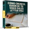 Cómo crear el guion de tu video sales letter (VSL) de Convierte Más