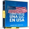 Cómo Crear una LLC en USA de Libertad Virtual