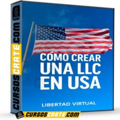 Cómo Crear una LLC en USA de Libertad Virtual