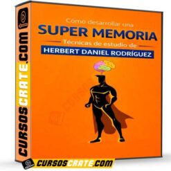 Como desarrollar una Super Memoria, técnicas de estudio de Herbert Daniel Rodríguez