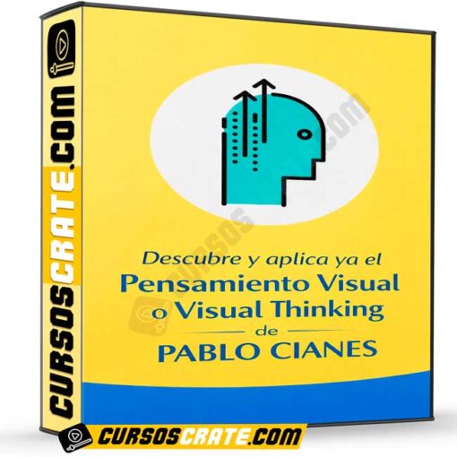 Descubre y aplica ya el Pensamiento Visual o Visual Thinking de Pablo Cianes 1 Descubre y aplica ya el Pensamiento Visual o Visual Thinking de Pablo Cianes