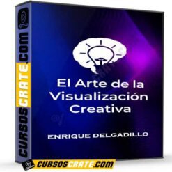 El Arte de la Visualización Creativa de Enrique Delgadillo