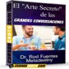 El Arte Secreto de las Grandes Conversaciones de Rod Fuentes