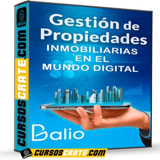 Gestión de propiedades inmobiliarias en el mundo digital de Balio 1 Gestión de propiedades inmobiliarias en el mundo digital de Balio