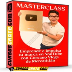 Masterclass Emprende e impulsa tu marca en YouTube con Coreano Vlogs de Mercatitlan