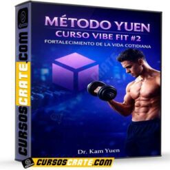 Método Yuen Curso VIBE FIT 2 Fortalecimiento de la vida cotidiana de Dr. Kam Yuen