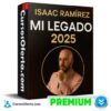 Mi Legado 2025 de Isaac Ramírez