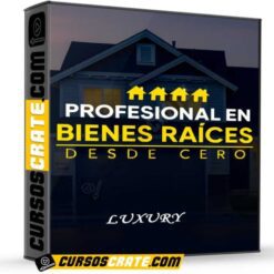 Profesional en Bienes Raíces Desde Cero de Luxury