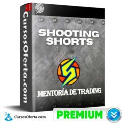 Shooting Shorts – Mentoría de Trading 2024 de Shooting Shorts