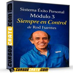 Sistema Éxito Personal Módulo 3 – Siempre en Control de Rod Fuentes
