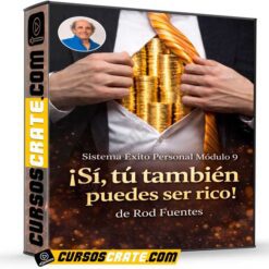 Sistema Éxito Personal Módulo 9 – Si, tu también puedes ser rico de Rod Fuentes