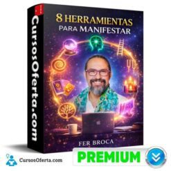 8 Herramientas Para Manifestar  – Fer Broca de Fer Broca