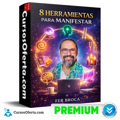 8 Herramientas Para Manifestar – Fer Broca de Fer Broca 1 8 Herramientas Para Manifestar – Fer Broca de Fer Broca
