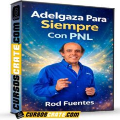 Adelgaza para siempre con PNL de Rod Fuentes