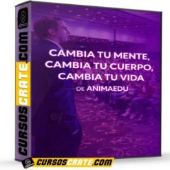 Cambia tu mente, cambia tu cuerpo, cambia tu vida de AnimaEdu