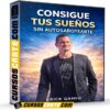 Consigue tus sueños sin autosabotearte de Erick Gamio