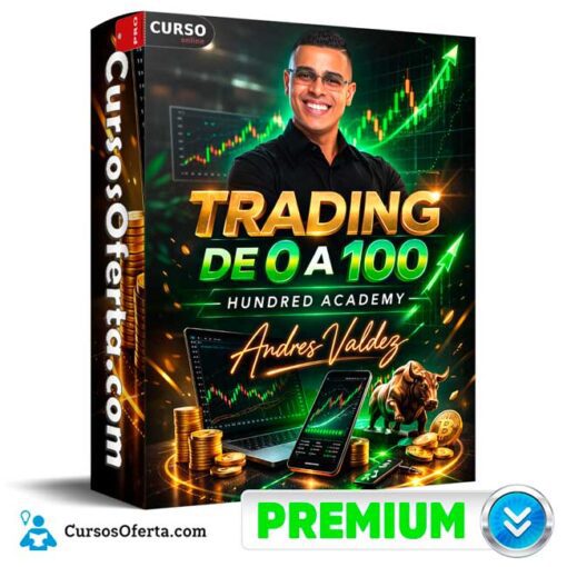 Curso de Trading de 0 a 100 de Hundred Academy – Andres Valdes 1 Curso de Trading de 0 a 100 de Hundred Academy – Andres Valdes