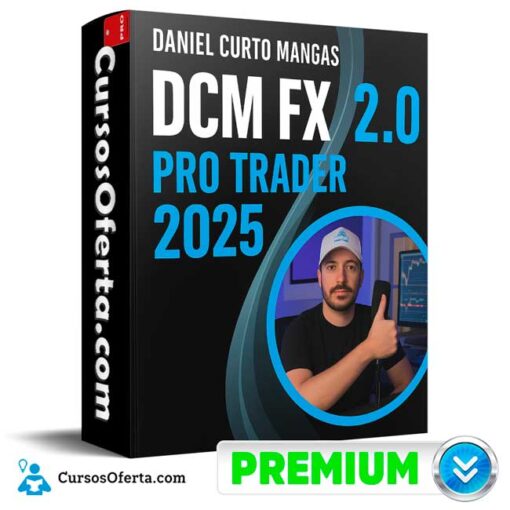 DCM FX Pro Trader 2.0 2025 de Daniel Curto Mangas dcm fx pro trader 2 0 2025 de daniel curto mangas 69bcf2a13dfd5