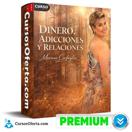 Dinero, Adicciones y Relaciones de Morena Cerfoglio 1 Dinero, Adicciones y Relaciones de Morena Cerfoglio