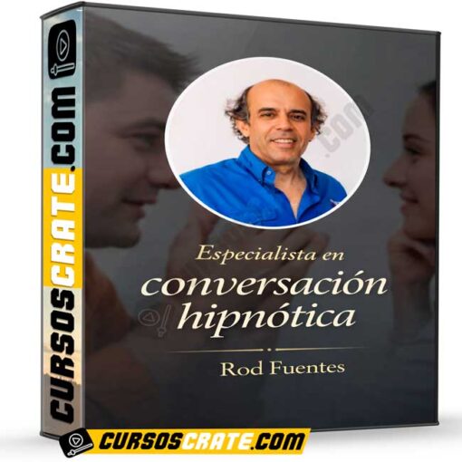 Especialista en conversación hipnótica de Rod Fuentes 1 Especialista en conversación hipnótica de Rod Fuentes