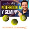 Gemini, Notebook LM y Workspace – IA en acción