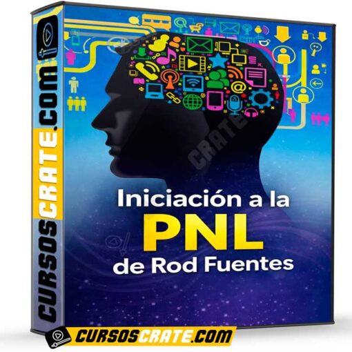 Iniciación a la PNL de Rod Fuentes 1 Iniciación a la PNL de Rod Fuentes