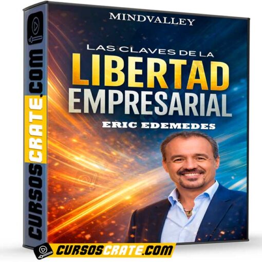 Las claves de la libertad empresarial de Eric Edemedes – Mindvalley 1 Las claves de la libertad empresarial de Eric Edemedes – Mindvalley