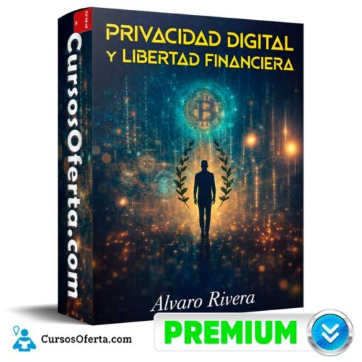 Privacidad Digital y Libertad Financiera de Alvaro Rivera privacidad digital y libertad financiera de alvaro rivera 69afcb49cf82f