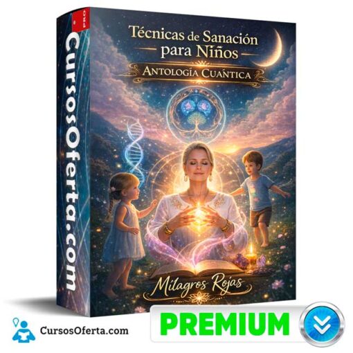 Técnicas de sanación para niños de Antología Cuántica – Milagros Rojas tecnicas de sanacion para ninos de antologia cuantica milagros rojas 69afccae4adb7